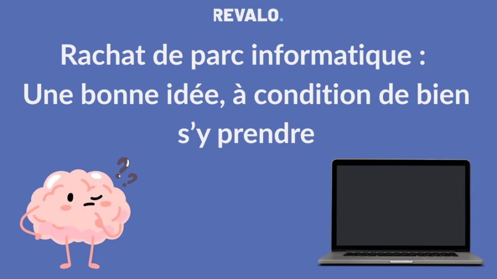 Rachat de parc informatique conseils Revalo